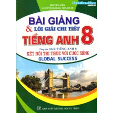 Bài giảng và lời giải chi tiết tiếng anh 8 - Kết nối tri thức với cuộc sống Bài giảng và lời giải chi tiết tiếng anh 8 - Kết nối tri thức với cuộc sống